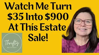 Watch Me Turn $35 Into $900 At This Estate Sale!