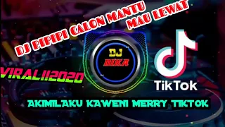 #djpipipicalonmantu#djdika  DJ PIPIPI CALON MANTU x AKIMILAKU KAWENI MERRY TIK TOK VIRAL 2020