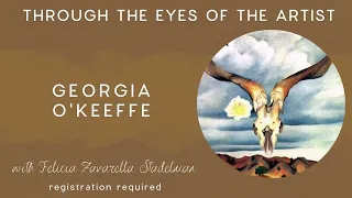 Art History Series | Through the Eyes of the Artist: Georgia O'Keeffe