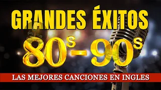 Grandes Éxitos 80s 90s En Ingles - Las Mejores Canciones 80s En Ingles - Best Oldies Songs Of 1980s