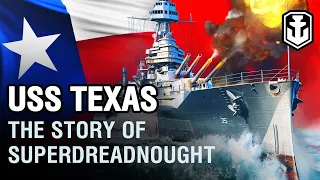 USS Texas. The Story of Superdreadnought | World of Warships