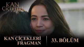 Kan Çiçekleri 33. Bölüm Fragmanı