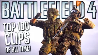 TOP 100 BATTLEFIELD 4 CLIPS OF ALL TIME! (Compilation)