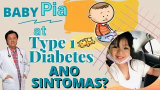 Baby Pia at Type 1 Diabetes : Ano Sintomas - By Doc Willie Ong