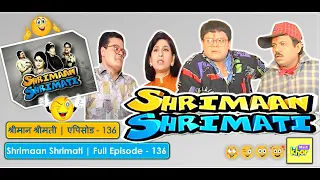 Shrimaan Shrimati | Full Episode 136