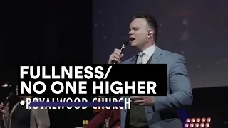 Royalwood Church - Fullness/No One Higher Medley