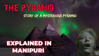 The Pyramid || film Explained in Manipuri || Supernatural, horror & thriller movie || 2014 || LE