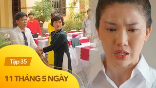 11 Tháng 5 Ngày tập 35 | Thục Anh tự tay phá nát đám hỏi với Long Đần khiến tất cả mọi người sốc óc