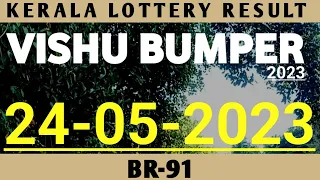 VISHU BUMPER BR-91 KERALA LOTTERY RESULT 24/05/2023