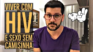 VIVER COM HIV E SEXO SEM CAMISINHA | SUPER INDETECTÁVEL