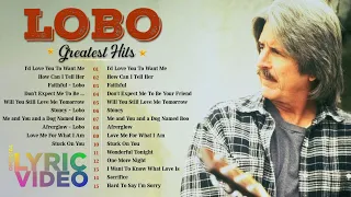 LOBO GREATEST HITS WITH LYRICS ( Full ALbum) 💗Best Songs LOBO💗