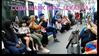 NAIK MRT DARI TERMINAL UTAMA SAMPAI UJUNG BOLAK BALIK BUNDERAN HI -LEBAK BULUS | LIBURAN