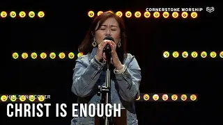 Christ Is Enough (Hillsong) – Elizabeth Sia | Cornerstone Worship