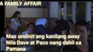 A Family Affair"matinding away nila Paco at Dave"episode 18