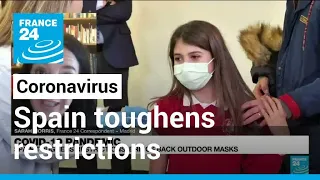 Coronavirus pandemic: Spain toughens restrictions, brings back outdoor masks • FRANCE 24 English