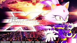 The Blaze & the Furious X | 2Scratch - Through The Night ft. Yung City | Blaze the Cat