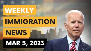 US IMMIGRATION NEWS | MARCH 5, 2023