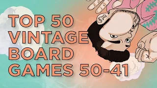 Top 50 Vintage Board Games of All Time (2021) #50-41