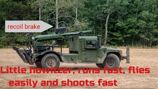 Little howitzer, runs fast, flies easily and shoots fast