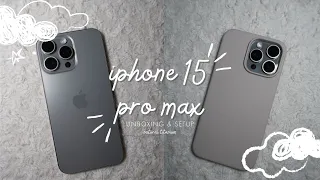 IPHONE 15 PRO MAX *Natural titanium* UNBOXING & SETUP🎧☁️ | FIRST IMPRESSIONS + camera test