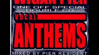 Wigan Pier Vocal Anthems Volume 1 - Disc 1