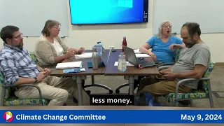 Climate Change Committee: 5-9-24