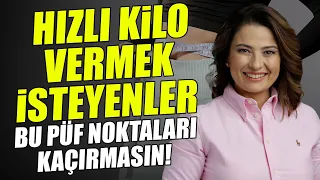 Hızlı Kilo Vermek İsteyenler Mutlaka İzlesin! Sağlıklı ve Hızlı Kilo Vermenin Püf Noktaları