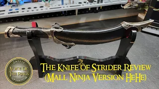 The Knife of Strider Review (Mall Ninja Version HeHe) | A LOTR Collection.