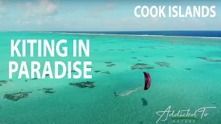 Relaxing Paradise KITE SURF - DRONE SHOTS - Aitutaki & Rarotonga -Addicted To Nature