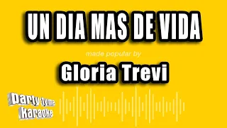 Gloria Trevi - Un Dia Mas De Vida (Versión Karaoke)