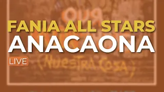 Fania All Stars - Anacaona feat. Cheo Feliciano (Live) - (Audio Oficial)