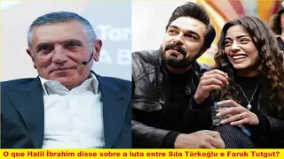 O que Halil İbrahim disse sobre a luta entre Sıla Türkoğlu e Faruk Tutgut?