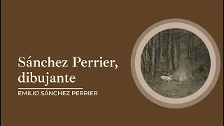 "Emilio  Sanchez Perrier, dibujante" por Gloria Solache