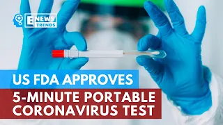 US FDA Approves 5 Minute Portable Coronavirus Test