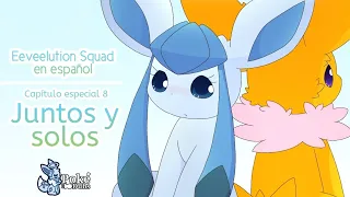 Eeveelution Squad❄️: Capítulo especial 8 - Solos y juntos