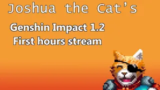 Genshin Impact 1.2 - Act IV Stream by Joshua the cat