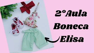 AULA 2 BONECA DE PANO ELISA - BLUSA COM BABADO,SHORT E FAIXA DO CABELO