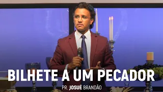 Bilhete a Um Pecador | Pr. Josué Brandão