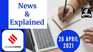 26th April 2021 | Gargi Classes News & Explained Analysis