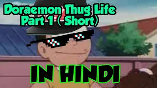 DORAEMON Thug Life Part 1 (Short) IN HINDI.