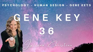 💠  Gene Key 36 - Becoming Human