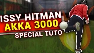 STREET SOCCER TUTORIAL - "AKKA 3000" by special guest ISSY HITMAN