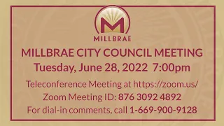 MILLBRAE CITY COUNCIL MEETING - JUNE 28, 2022