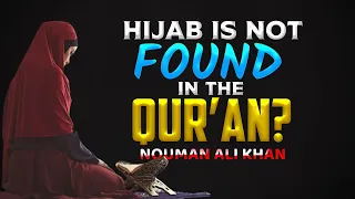 HIJAB is NOT Found in the Quran? | (Brilliant Response From NOUMAN ALI KHAN)