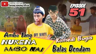 Komedi Bugis | Episode 51  Ambo tang nurena ambo nai | Balas dendam | viral