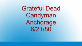 Grateful Dead - Candyman - Anchorage - 6/21/80