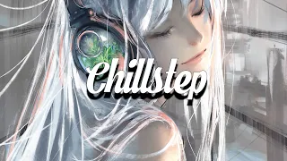 Chillstep Mix 2023 🤍