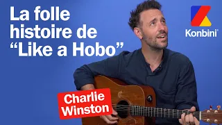 Comment Charlie Winston a écrit "Like a Hobo" avec une bouteille de vin à 3h du matin