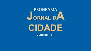 Programa Jornal da Cidade de Cubatão- Conv. Fabio Alves Moreira (Roxinho)- 23/05/2024/ Prog. 3.678