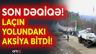 SON DƏQİQƏ! Laçın yolundakı aksiya 138 gün sonra başa çatdı - CANLI